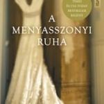 A menyasszonyi ruha - Négy menyasszony. Egy ruha. fotó