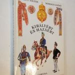 Barczy Zoltán: Királyért és hazáért - A m. kir. honvédség szervezet, egyenruhái és fegyverzete (*49) fotó