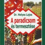 Dr. Helyes Lajos: A paradicsom és termesztése fotó