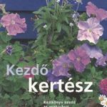 Anthony Atha, Jane Courtier, Margaret Crowther, Sue Hook, Favid Squire: Kezdő kertész fotó