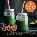 Carol Beckerman - 500 smoothie és turmix fotó