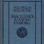 Wilhelm Bölsche: A bacillustól a majomemberig (AH) fotó