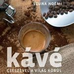 Szuna Noémi - Kávé - Csészével a világ körül fotó