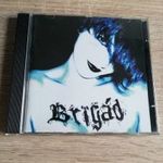 BRIGÁD - BRIGÁD (2006) ÚJSZERŰ, NAIL RECORDS KIADÁSÚ RITKA CD! fotó