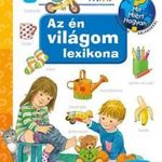 Az én világom lexikona - Mit? Miért? Hogyan? mini fotó