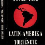 Wittman Tibor: Latin-Amerika története - Gondolat, 1971 fotó