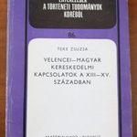 Teke Zsuzsa: Velencei-magyar kereskedelmi kapcsolatok a XIII-XV. században, v5413 fotó