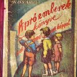 1930 KÖRÜL SINGER ÉS WOLFNER KIADÁSA : APRÓ EMBEREK KÖNYVE fotó