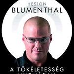 Hetson Blumenthal: A tökéletesség nyomában - Klasszikus ételek újragondolva fotó