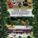 HÁROM JÓBARÁT KALANDOS HAZATÉRÉSE EZER-TÓ ORSZÁG fotó