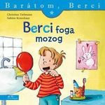 Berci foga mozog (Barátom, Berci 1.) fotó