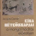 KÍNA HÉTKÖZNAPJAI A MONGOL HÓDÍTÁS ELŐESTÉJÉN 1250-1276 fotó