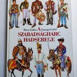 Barczy Zoltán- Somogyi Győző: A szabadságharc hadserege (1848/49 katonai szervezete, egyenruhái... fotó