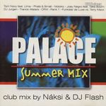 PALACE SUMMER MIX - CLUB MIX BY NÁKSI & DJ FLASH CD fotó