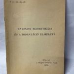 NAPJAINK KOZMETIKÁJA ÉS A HIDRATÁCIÓ ELMÉLETE - 1974 - KOZMETIKA - SZAKKÖNYV fotó