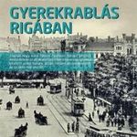 Osvalds Zebris - Gyerekrablás Rigában fotó