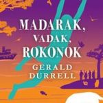 Durrell, Gerald - Madarak, vadak, rokonok fotó