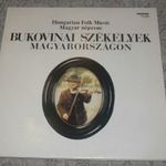 Bukovinai Székelyek Magyarországon = Hungarian Folk Music Of Bukovinian Székelys LP SLPX18131 fotó