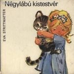 Eva Strittmater Négylábú kistestvér /Móra, 1974/ Ritka! Ilyen jó állapotú már nehezen kapható! (8) fotó