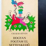 Csukás István: Hogyan fogtam el Settenkedő Tódort? Móra Kiadó 1978 - első kiadás fotó