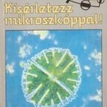 Dr. Lovas Béla - Kísérletezz mikroszkóppal - Hobbi fotó