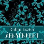 Rubin Eszter - Árnyékkert fotó