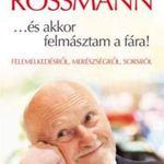 Dirk Rossmann: ...és akkor felmásztam a fára! - Felemelkedésről, merészségről, sorsról (2024) fotó