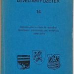 LEVÉLTÁRI FÜZETEK 14., BORSOD MEGYE TÖRVÉNYHELYEK MUTATÓJA 1000-1949 - SZEGŐFI ANNA, 1981, PSZ: 460 fotó