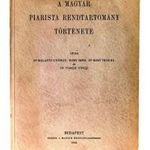 A magyar Piarista Rendtartomány története /dr Balanyi György, dr Tomek Vince/ fotó