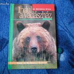 Vadászoknak: Dr. Motorcza Gyula: Indul a vadászház fotó