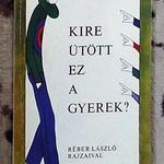 Janikovszky Éva: Kire ütött ez a gyerek? (Móra/1974) fotó