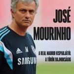 José Mourinho. A Real Madrid kispadjától a török b fotó