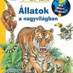 Állatok a nagyvilágban - Mit? Miért? Hogyan? - Mini fotó