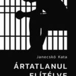 Janecskó Katalin - Ártatlanul elítélve fotó