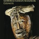 Szibériai sámán maszkok üzenete fotó