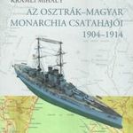 Krámli Mihály: Az Osztrák-Magyar Monarchia csatahajói 1904–1914 fotó