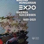 Gál Vilmos[szerk.] - Magyar EXPO sikerek 1851-2021 fotó