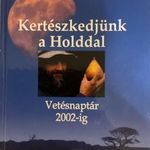 Kertészkedjünk a Holddal VETÉSNAPTÁR 2002-IG - Claudia Graf fotó