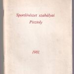 Sportlövészet szabályai - Pisztoly 1981. Hobbi fotó