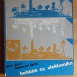 Mitró János-Kamocsai Ignác: Hobbim az elektronika Gondolat Kiadó 1977 RITKA!! fotó