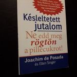 Joachim De Posada, Ellen Singer - Késleltetett jutalom (Ne edd meg rögtön a pillecukrot!) fotó