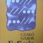 Czakó Gábor : Eufémia / Utolsó heteinek hiteles története (C) fotó