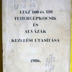 Liaz 100 és 110 tehergépkocsik és alvázak kezelési utasítása 1986.(No.95) Ritka 300 példány! fotó