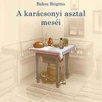 Baksa Brigitta - A karácsonyi asztal meséi fotó