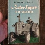 A ZETOR SUPER TRAKTOR LEHOCZKY LÁSZLÓ 1959 fotó