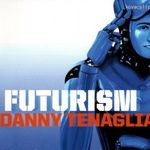 Danny Tenaglia - Futurism (2CD 2008) Silver Label fotó