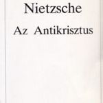 Friedrich Nietzsche : Az ?Antikrisztus fotó