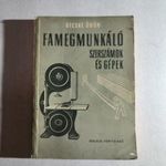 BECSKE ÖDÖN - FAMEGMUNKÁLÓ SZERSZÁMOK ÉS GÉPEK - K304 fotó