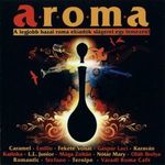 Aroma - A Legjobb Hazai Roma Előadók Slágerei Egy Lemezen fotó