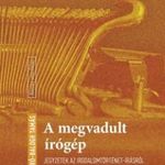 Bíró-Balogh Tamás - A megvadult írógép fotó